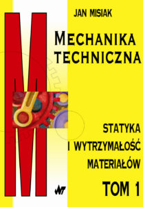 Mechanika techniczna tom 1. Statyka i wytrzymałość materiałów — okładka e-booka