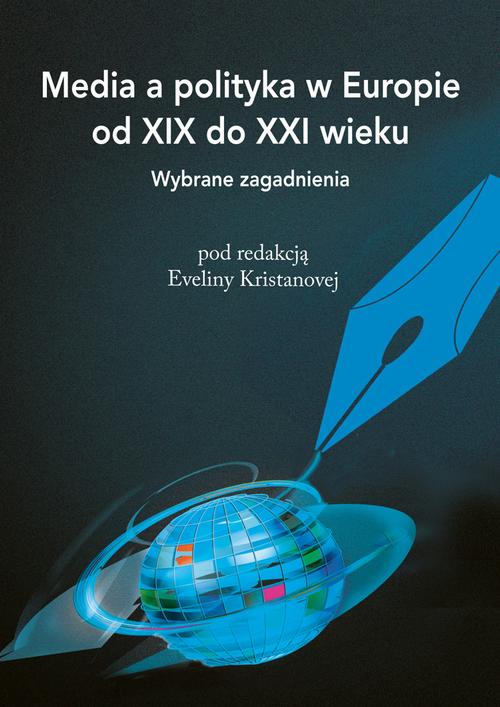 Tytuł: Media a polityka w Europie od XIX do XXI wieku. Wybrane zagadnienia
Autor: Evelina Kristanova
Wydawnictwo: Aspra
Formaty: PDF
