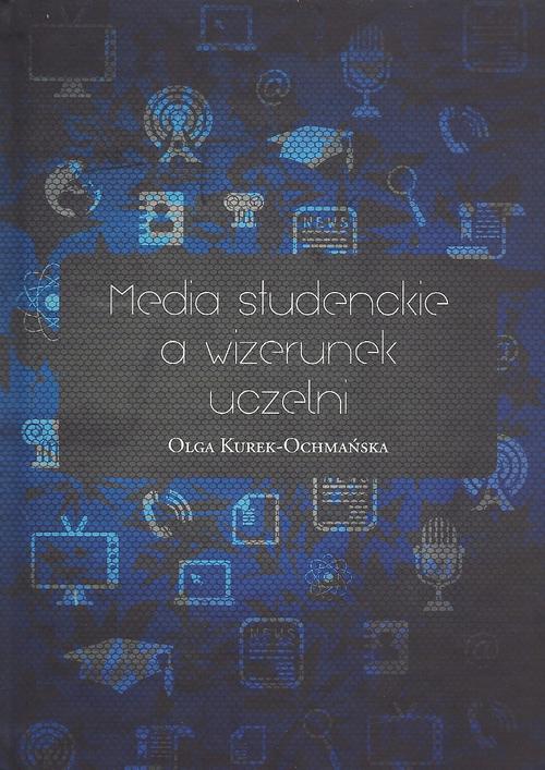 Tytuł: Media studenckie a wizerunek uczelni
Autor: Olga Kurek-Ochmańska
Wydawnictwo: Aspra
Formaty: PDF