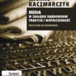 Tytuł: Media w Zagłębiu Dąbrowskim. Media i współczesność
Autor: Michał Kaczmarczyk
Wydawnictwo: Oficyna Wydawnicza Humanitas
Formaty: PDF