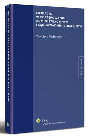 Mediacja w postępowaniu administracyjnym i sądowoadministracyjnym — okładka e-booka