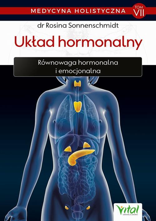 Medycyna holistyczna. Tom VII – Układ hormonalny. Równowaga hormonalna i emocjonalna — okładka e-booka