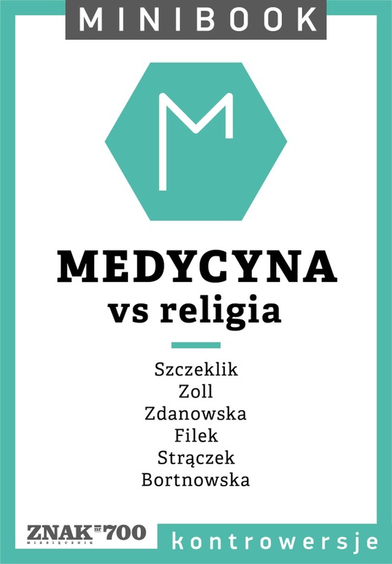 Tytuł: Medycyna [vs religia]. Minibook
Autor: 
Wydawnictwo: Miesięcznik Znak
Formaty: EPUB, MOBI