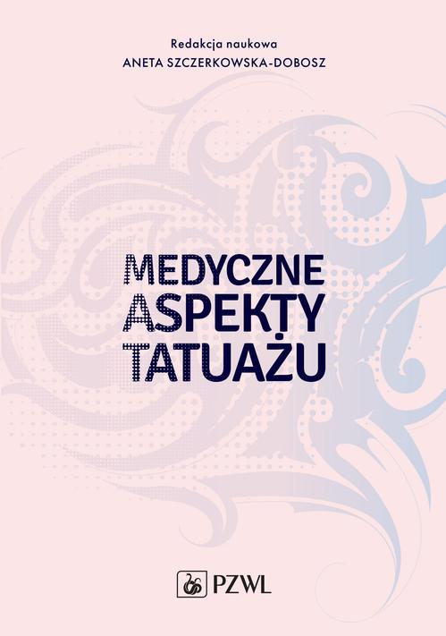 Tytuł: Medyczne aspekty tatuażu
Autor: 
Wydawnictwo: PZWL
Formaty: EPUB, MOBI
