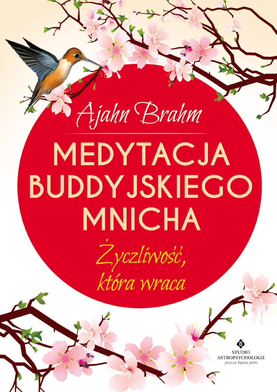 Tytuł: Medytacja buddyjskiego mnicha. Życzliwość, która wraca
Autor: Ajahn Brahm
Wydawnictwo: Studio Astropsychologii
Formaty: EPUB, MOBI