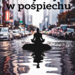 Tytuł: Medytacje w pośpiechu: jak znaleźć spokój w zabieganym życiu
Autor: Przemysław Gmerek
Wydawnictwo: Przemysław Gmerek
Formaty: MOBI, EPUB, PDF