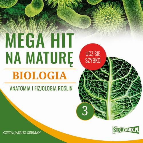 Tytuł: Mega hit na maturę. Biologia 3. Anatomia i fizjologia roślin
Autor: Jadwiga Wołowska, Renata Biernacka
Wydawnictwo: Storybox
Formaty: MP3