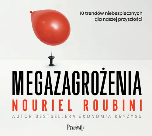 Tytuł: Megazagrożenia. 10 trendów niebezpiecznych dla naszej przyszłości
Autor: Nouriel Roubini
Wydawnictwo: Prześwity
Formaty: MP3