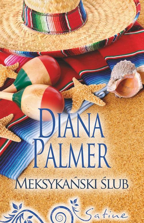 Tytuł: Meksykański ślub
Autor: Diana Palmer
Wydawnictwo: HarperCollins Polska
Formaty: EPUB, MOBI
