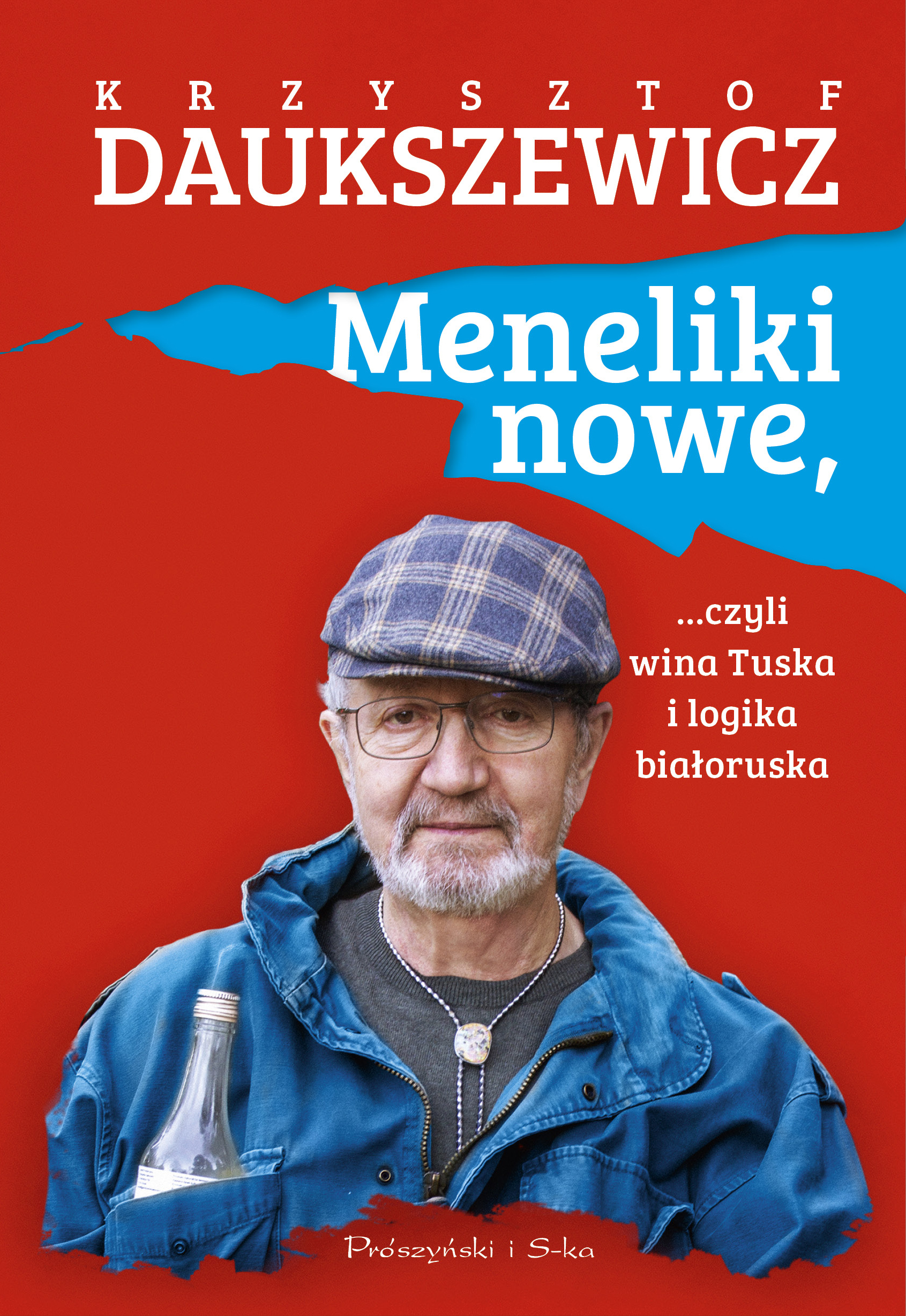 Tytuł: Meneliki nowe, czyli wina Tuska i logika białoruska
Autor: Krzysztof Daukszewicz
Wydawnictwo: Prószyński Media
Formaty: EPUB, MOBI