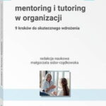 Tytuł: Mentoring i tutoring w organizacji. 9 kroków do skutecznego wdrożenia
Autor: Małgorzata Sidor-Rządkowska
Wydawnictwo: Wolters Kluwer
Formaty: PDF