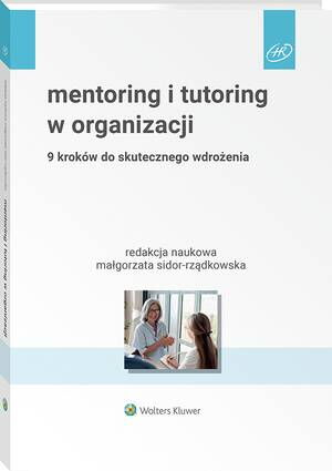Tytuł: Mentoring i tutoring w organizacji. 9 kroków do skutecznego wdrożenia
Autor: Małgorzata Sidor-Rządkowska
Wydawnictwo: Wolters Kluwer
Formaty: PDF