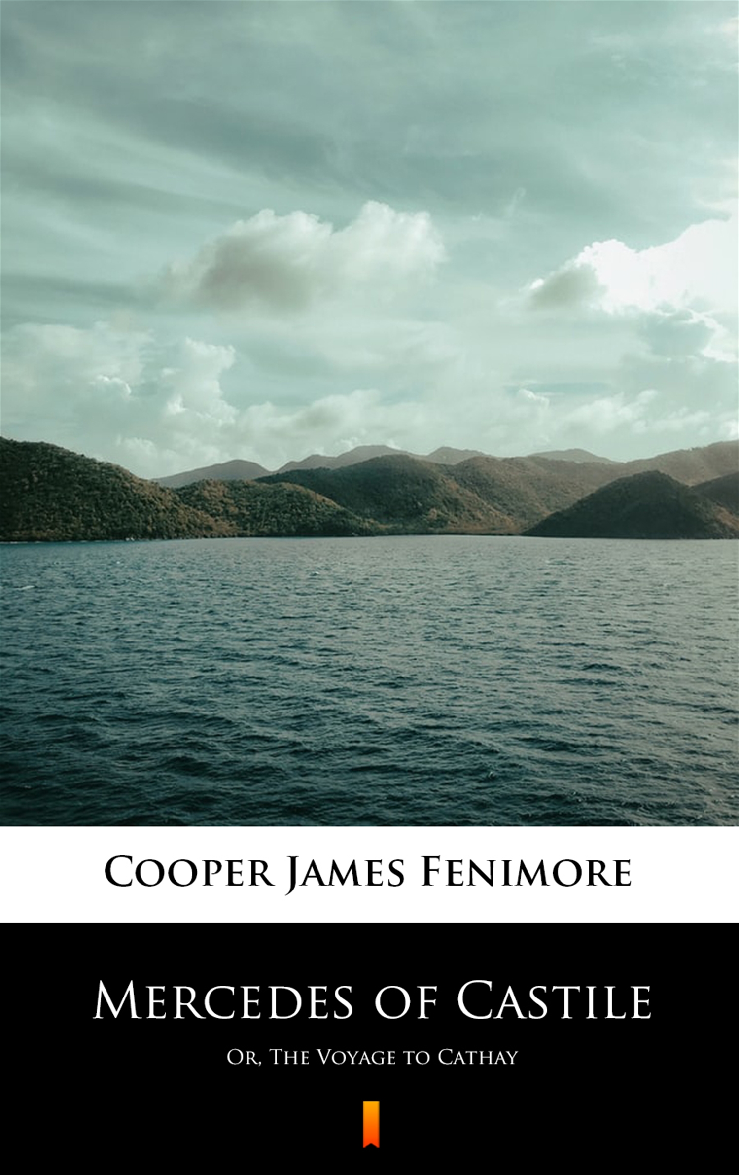 Tytuł: Mercedes of Castile. Or, The Voyage to Cathay
Autor: James Fenimore Cooper
Wydawnictwo: KtoCzyta.pl
Formaty: EPUB, MOBI