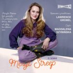 Tytuł: Meryl Streep o sobie
Autor: Lawrence Grobel
Wydawnictwo: Storybox
Formaty: MP3