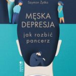 Tytuł: Męska depresja Jak rozbić pancerz
Autor: Krzysztof Krajewski-Siuda, Szymon Żyśko
Wydawnictwo: Mando Inside
Formaty: EPUB, MOBI