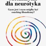 Tytuł: Metafizyka dla neurotyka. Czym jest i czym mógłby być coaching filozoficzny?
Autor: Marcin Fabjański
Wydawnictwo: Wydawnictwo Uniwersytetu Śląskiego
Formaty: PDF