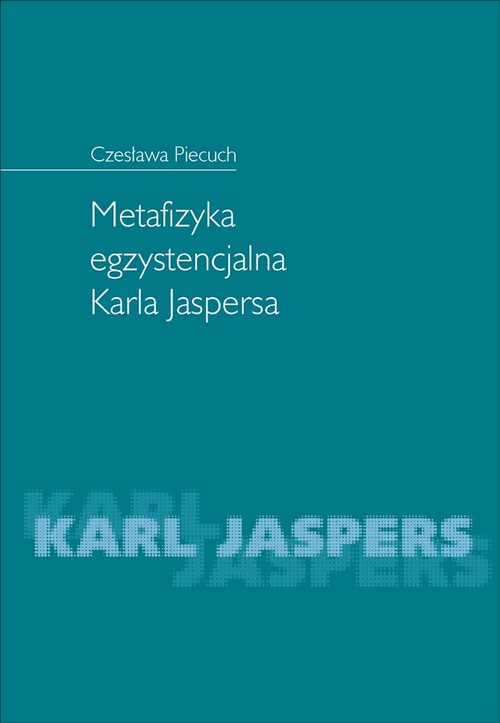 Metafizyka egzystencjalna Karla Jaspersa — okładka e-booka