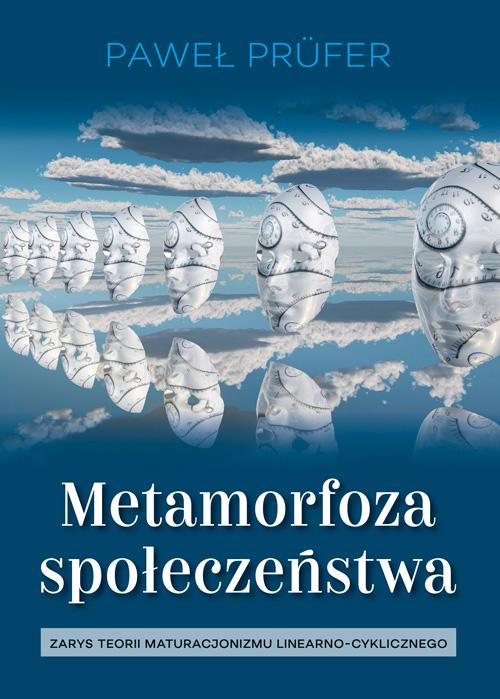 Tytuł: Metamorfoza społeczeństwa
Autor: Paweł Prüfer
Wydawnictwo: Aspra
Formaty: PDF