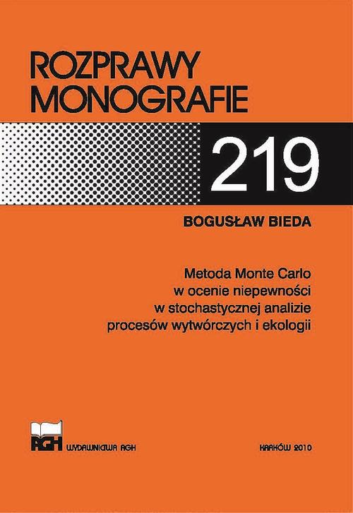 Tytuł: Metoda Monte Carlo w ocenie niepewności w stochastycznej analizie procesów wytwórczych i ekologii
Autor: Bogusław Bieda
Wydawnictwo: Wydawnictwa AGH
Formaty: PDF