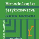 Metodologie językoznawstwa Podstawy teoretyczne. Podręcznik akademicki — okładka e-booka