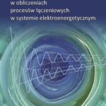 Tytuł: Metody analityczne w obliczeniach procesów łączeniowych w systemie elektroenergetycznym
Autor: Marcin Szewczyk
Wydawnictwo: Oficyna Wydawnicza Politechniki Warszawskiej
Formaty: PDF