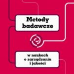 Tytuł: Metody badawcze w naukach o zarządzaniu i jakości
Autor: Marek Lisiński, Marek Szarucki
Wydawnictwo: PWE
Formaty: PDF
