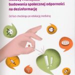 Tytuł: Metody i narzędzia budowania społecznej odporności na dezinformację
Autor: Przemysław Krysiński, Natalia Pamuła-Cieślak, Małgorzata Kowalska-Chrzanowska
Wydawnictwo: Wydawnictwo Naukowe UMK
Formaty: PDF