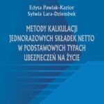 Tytuł: Metody kalkulacji jednorazowych składek netto w podstawowych typach ubezpieczeń na życie
Autor: Edyta Pawlak-Kazior, Sylwia Lara-Dziembek
Wydawnictwo: Politechnika Częstochowska
Formaty: PDF