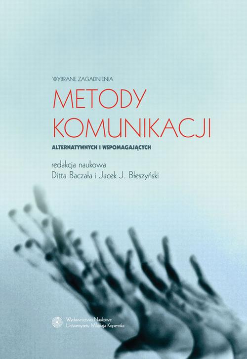 Metody komunikacji alternatywnych i wspomagających. Wybrane zagadnienia — okładka e-booka