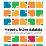 Metody, które działają. Przewodnik dla prowadzących zajęcia w uczelniach — okładka e-booka