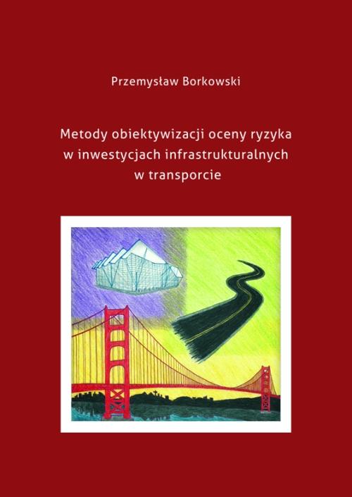 Tytuł: Metody obiektywizacji oceny ryzyka w inwestycjach infrastrukturalnych w transporcie
Autor: Przemysław Borkowski
Wydawnictwo: Wydawnictwo Uniwersytetu Gdańskiego
Formaty: PDF