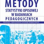Metody statystyki opisowej w badaniach pedagogicznych (Realizacja z wykorzystaniem technologii komputerowych) — okładka e-booka
