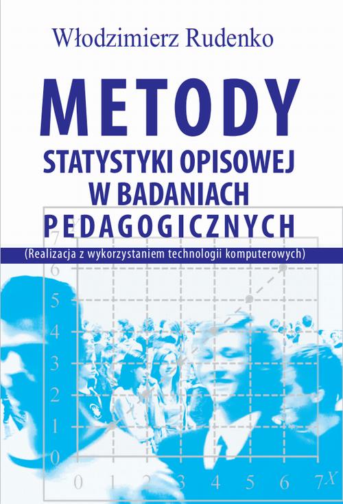 Tytuł: Metody statystyki opisowej w badaniach pedagogicznych (Realizacja z wykorzystaniem technologii komputerowych)
Autor: Włodzimierz Rudenko
Wydawnictwo: Aspra
Formaty: PDF