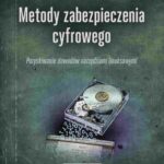 Metody zabezpieczenia cyfrowego. Pozyskiwanie dowodów narzędziami linuksowymi — okładka e-booka
