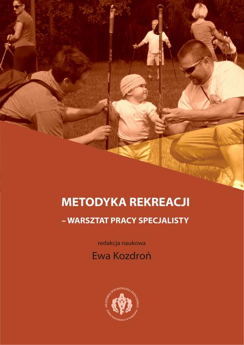 Tytuł: Metodyka rekreacji - warsztat pracy specjalisty
Autor: Ewa Kozdroń, Bartłomiej Krynicki, Anna Leś, Ewa Niedzielska, Joanna Piotrowska
Wydawnictwo: AWF Warszawa
Formaty: PDF