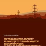 Tytuł: Metrologiczne aspekty niskoczęstotliwościowych wahań napięcia w sieci elektroenerge-tycznej
Autor: Przemysław Otomański
Wydawnictwo: Wydawnictwo Politechniki Poznańskiej
Formaty: PDF