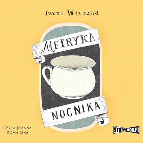 Tytuł: Metryka nocnika
Autor: Iwona Wierzba
Wydawnictwo: Storybox
Formaty: MP3