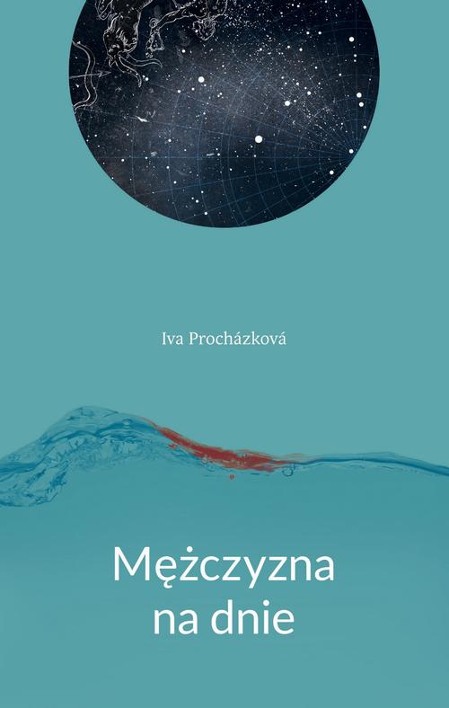 Tytuł: Mężczyzna na dnie
Autor: Iva Prochazkova
Wydawnictwo: Afera
Formaty: MOBI, EPUB