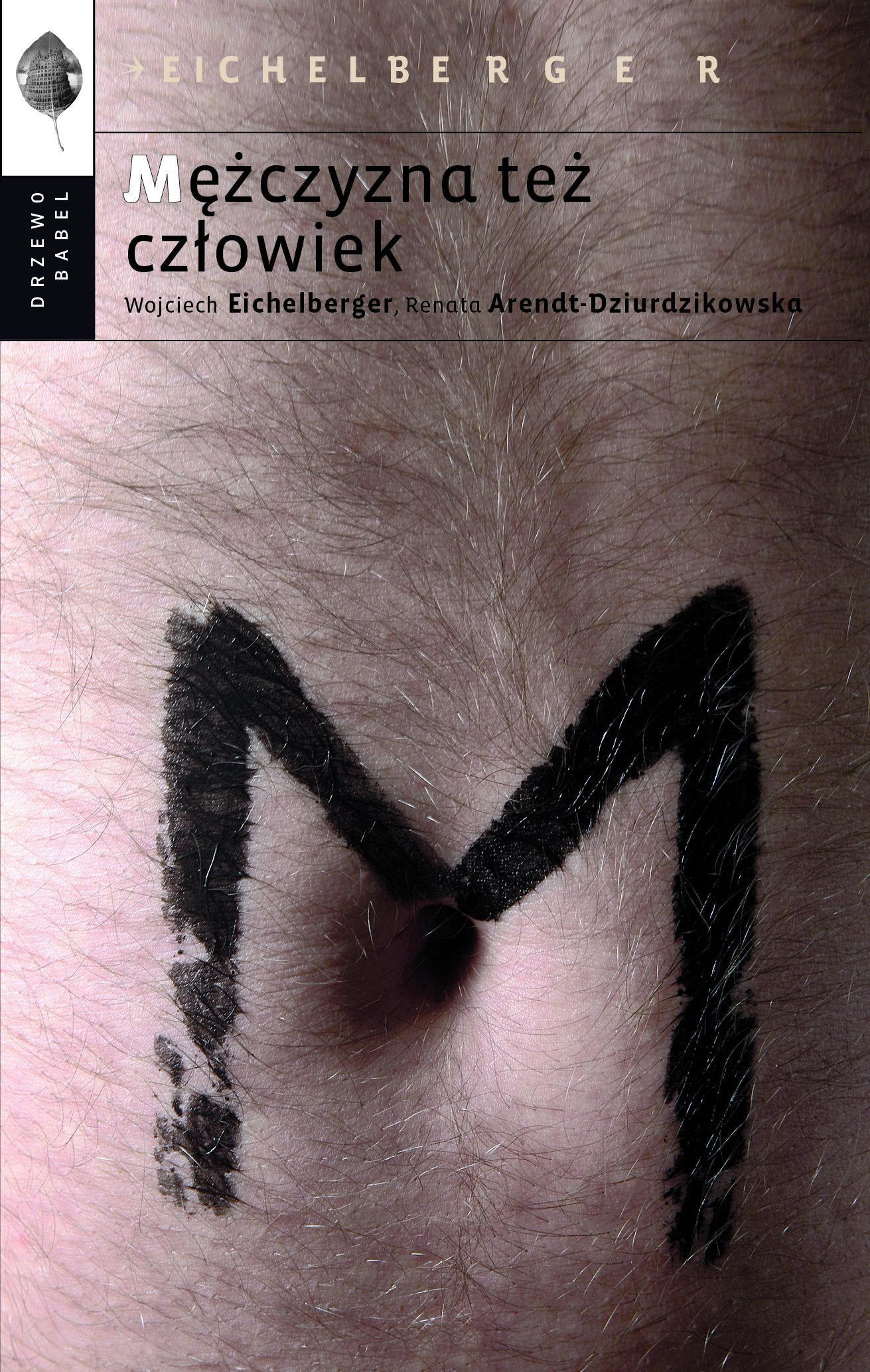 Tytuł: Mężczyzna też człowiek
Autor: Wojciech Eichelberger
Wydawnictwo: Drzewo Babel
Formaty: EPUB, MOBI