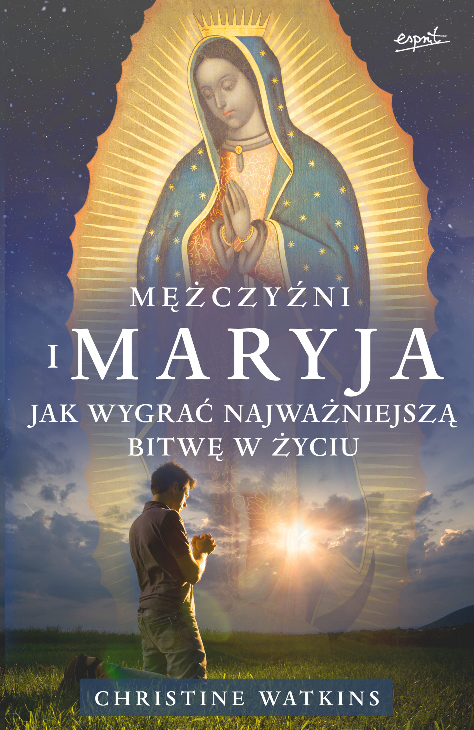 Tytuł: Mężczyźni i Maryja
Autor: Christine Watkins
Wydawnictwo: Wydawnictwo Esprit
Formaty: EPUB, MOBI