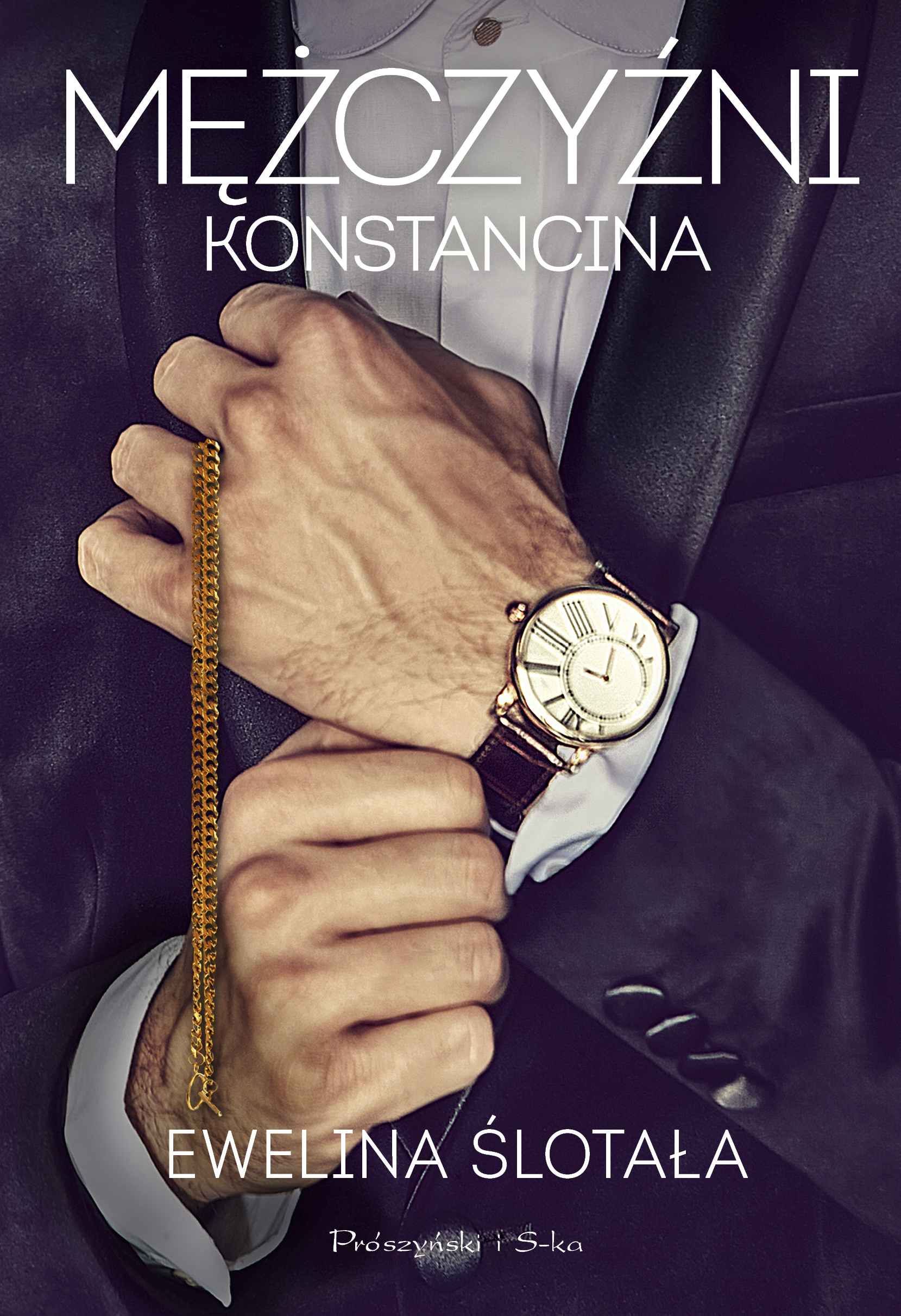 Tytuł: Mężczyźni Konstancina
Autor: Ewelina Ślotała
Wydawnictwo: Prószyński Media
Formaty: EPUB, MOBI