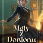 Tytuł: Mgły z Donlonu
Autor: Magdalena Kubasiewicz
Wydawnictwo: SQN
Formaty: EPUB, MOBI
