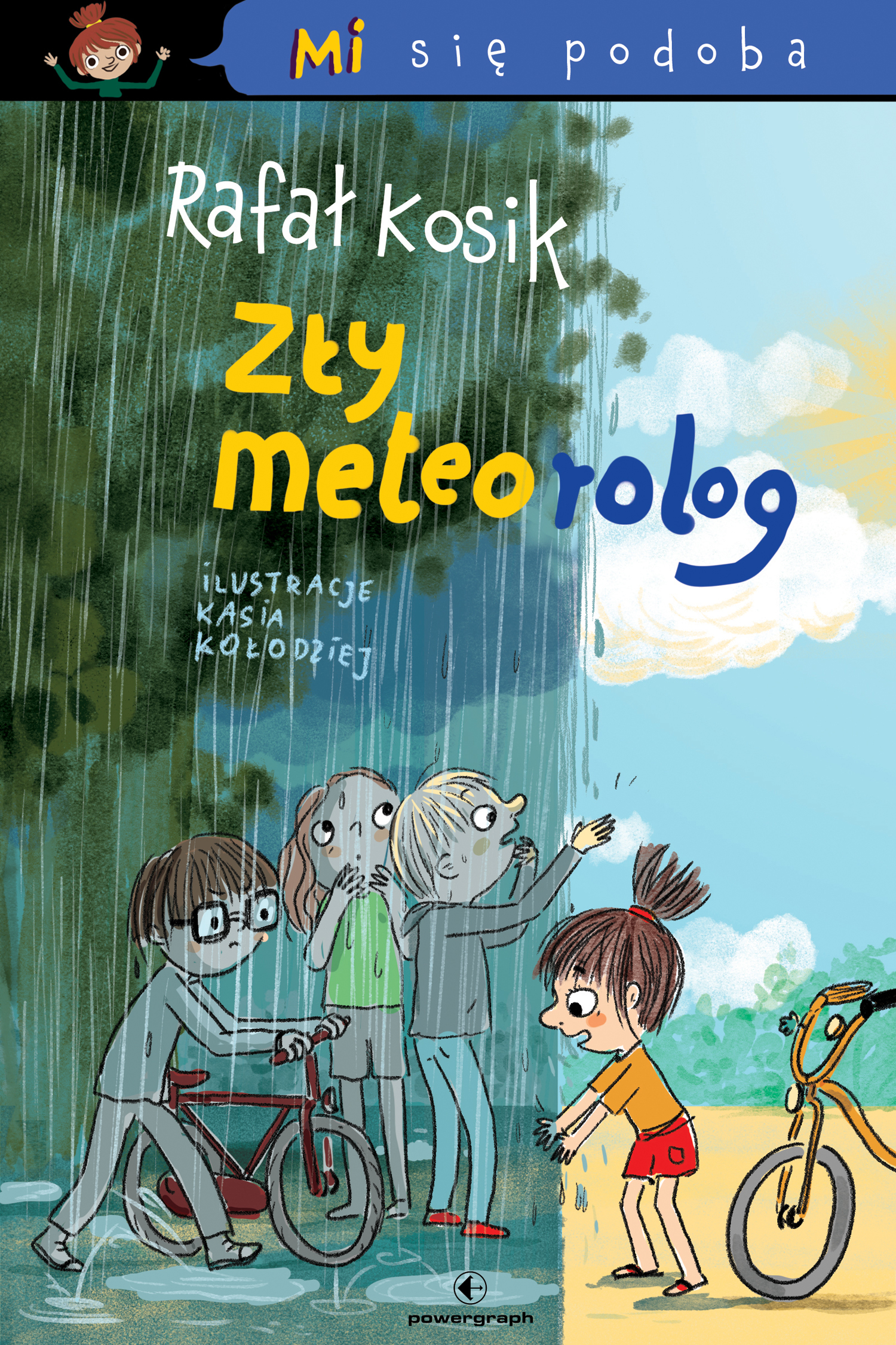 Tytuł: Mi się podoba. Zły Meteorolog
Autor: Rafał Kosik
Wydawnictwo: Powergraph
Formaty: EPUB, MOBI