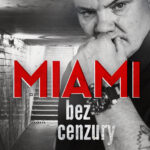Tytuł: "MIAMI" bez cenzury
Autor: Anna Wojtacha
Wydawnictwo: Bellona
Formaty: EPUB, MOBI