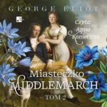 Tytuł: Miasteczko Middlemarch Tom 2
Autor: George Eliot
Wydawnictwo: Aleksandria
Formaty: MP3