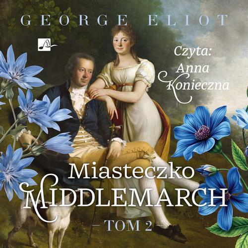 Tytuł: Miasteczko Middlemarch Tom 2
Autor: George Eliot
Wydawnictwo: Aleksandria
Formaty: MP3
