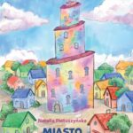 Tytuł: Miasto kolorów
Autor: Natalia Pietuszyńska
Wydawnictwo: Pan Wydawca
Formaty: PDF