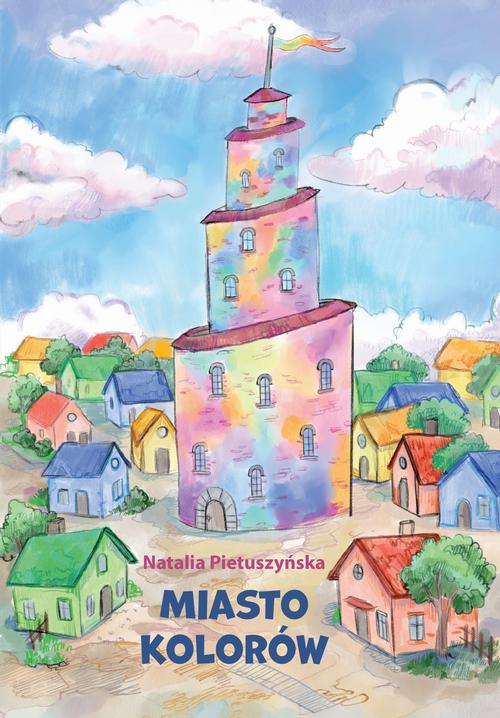 Tytuł: Miasto kolorów
Autor: Natalia Pietuszyńska
Wydawnictwo: Pan Wydawca
Formaty: PDF