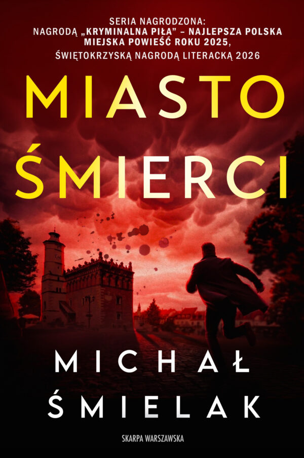 Tytuł: Miasto Śmierci
Autor: Michał Śmielak
Wydawnictwo: Skarpa Warszawska
Formaty: EPUB, MOBI
