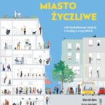 Miasto życzliwe. Jak kształtować miasto z troską o wszystkich — okładka e-booka